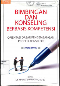 BIMBINGAN DAN KONSELING  BERBASIS KOMPETENSI : Orientasi Dasar Pengembangan Profesi Konselor