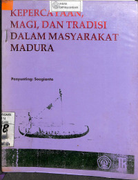 KEPERCAYAAN, MAGI, DAN TRADISI DALAM MASYARAKAT MADURA