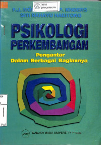 PSIKOLOGI PERKEMBANGAN: Pengantar dalam Berbagai Bagiannya