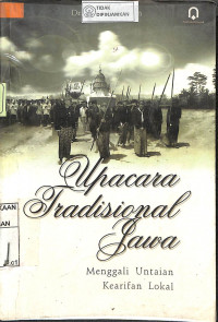 UPACARA TRADISIONAL JAWA : Menggali Untaian Kearifan Lokal