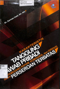 KARAKTERISTIK TANGGUNG JAWAB PRIBADI PEMEGANG SAHAM, KOMISARIS DAN DIREKSI DALAM PERSEROAN TERBATAS