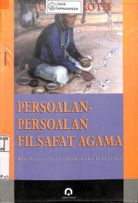 PERSOALAN-PERSOALAN FILSAFAT AGAMA : Kajian Pemikiran 9 Tokoh dalam Sejarah Filsafat dan Teologi