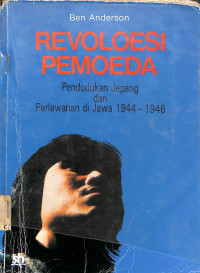 REVOLOESI PEMOEDA: Pendudukan Jepang Dan Perlawanan Di Jawa 1944-1946