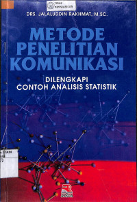 METODE PENELITIAN KOMUNIKASI: Dilengkapi Contoh Analisis Statistik