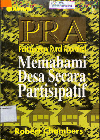 PRA PARTICIPATORY RURAL APPRAISAL: Memahami Desa Secara Partisipasi