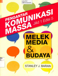 PENGANTAR KOMUNIKASI MASSA : Melek Media & Budaya