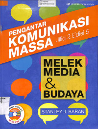 PENGANTAR KOMUNIKASI MASSA : Melek Media & Budaya