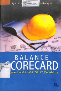 BALANCE SCORECARD : Pedoman Praktis Pada Industri Manufacture