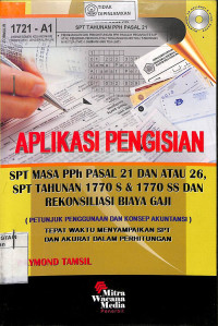 Aplikasi pengisian  SPT masa PPH pasal 21 dan atau 26, SPT tahunan S& 1770 SS dan rekonsiliasi biaya gaji : petunjuk penggunaan dan konsep akuntansi) tepat waktu menyampaikan SPT dan  akurat dalam perhitungan