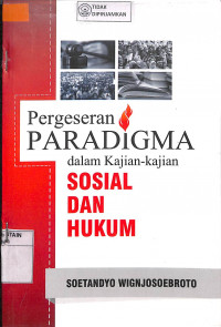 PERGESERAN PARADIGMA DALAM KAJIAN-KAJIAN SOSIAL DAN HUKUM