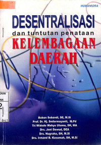 DESENTRALISASI DAN TUNTUTAN PENATAAN  KELEMBAGAAN DAERAH