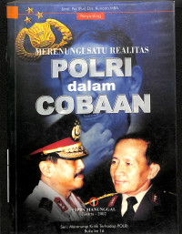 MERENUNGI SATU REALITAS POLRI DALAM COBAAN