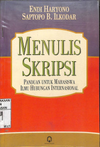 MENULIS SKRIPSI PANDUAN UNTUK MAHASISWA ILMU HUBUNGAN INTERNATIONAL