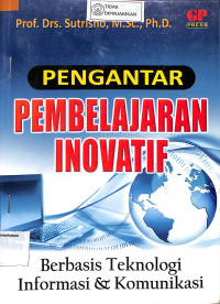 PENGANTAR PEMBELAJARAN INOVATIF : Berbasis Teknologi Informasi dan Komunikasi