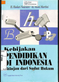 KEBIJAKAN PENDIDIKAN DI INDONESIA DITINJAU DARI SUDUT HUKUM