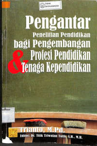 PENGANTAR PENELITIAN PENDIDIKAN BAGI PENGEMBANGAN PROFESI PENDIDIKAN TENAGA KEPENDIDIKAN