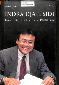 INDRA DJATI SIDI : dari ITB untuk Pembaruan Pendidikan