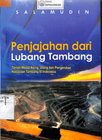 PENJAJAHAN DARI LUBANG TAMBANG Temali Modal Asing, Utang dan Pengerukan Kekayaan Tambang di Indonesia