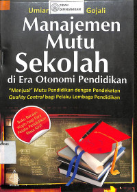 MANAJEMEN MUTU SEKOLAH DI ERA OTONOMI PENDIDIKAN