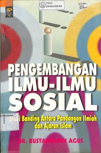 PENGEMBANGAN ILMU-ILMU SOSIAL: Studi Banding antara Pandangan Ilmiah dan Ajaran Islam