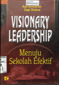 VISIONARY LEADERSHIP MENUJU SEKOLAH EFEKTIF