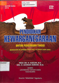 PENDIDIKAN KEWARGANEGARAAN : Untuk Perguruan Tinggi Berdasar SK Dirjen Dikti No. 43/DIKTI/KEP/2006