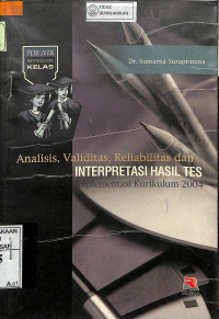 ANALISIS, VALIDITAS, RELIABILITAS DAN INTERPRETASI HASIL : Implementasi Kurikulum 2004