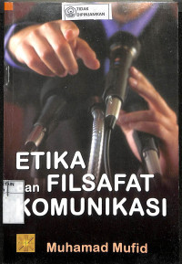 ETIKA DAN FILSAFAT KOMUNIKASI