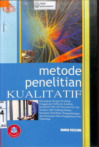 METODE PENELITIAN KUALITATIF : Dilengkapi Dengan Panduan Penggunaan Software Analisis Kualitatif CDC Ez-Text  Serta UU No.18 Tahun 2002 Tentang Sistem Nasional, Penelitian, Pengembangan, dan Penerapan Ilmu Pengetahuan dan Teknologi