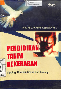 PENDIDIKAN TANPA KEKERASAN : Tipologi Kondisi, Kasus dan Konsep