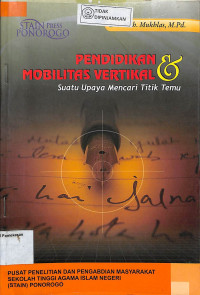 PENDIDIKAN DAN MOBILITAS VERTIKAL; Suatu Upaya Mencari Titik Temu