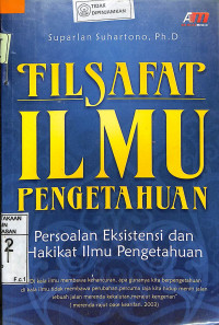 FILSAFAT ILMU PENGETAHUAN : Persoalan Eksistensi Dan Hakikat Ilmu Pengetahuan