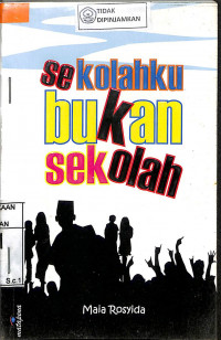 SEKOLAHKU BUKAN SEKOLAH