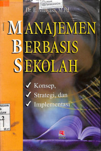 MANAJEMEN BERBASIS SEKOLAH : Konsep, Strategi, Dan Implementasi