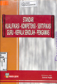 STANDAR KUALIFIKASI - KOMPETENSI - SERTIFIKSI GURUN - KEPALA SEKOLAH - PENGAWAS