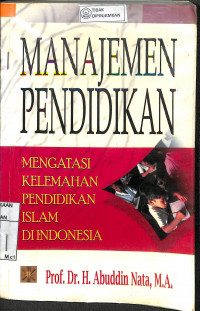 MANAJEMEN PENDIDIKAN: Mengatasi Kelemahan Pendidikan Islam di Indonesia