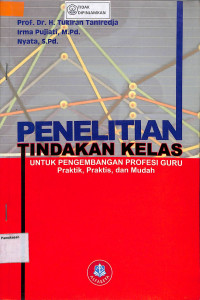 PENELITIAN TINDAKAN KELAS : Untuk Pengembangan Profesi Guru