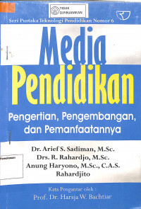 MEDIA PENDIDIKAN:  Pengertian, Pengembangan dan Pemanfaatannya