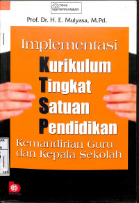 IMPLEMENTASI KURIKULUM TINGKAT SATUAN PENDIDIKAN : Kemandirian Guru & Kepala Sekolah