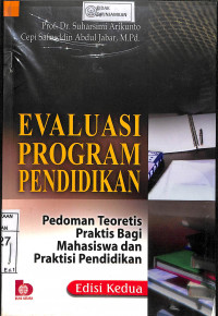 EVALUASI PROGRAM PENDIDIKAN : Pedoman Teoritis Praktis bagi Mahasiswa dan Praktisi Pendidikan