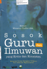 SOSOK GURU DAN ILMUWAN YANG KRITIS DAN KONSISTEN