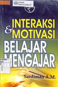 INTERAKSI DAN MOTIVASI BELAJAR MENGAJAR