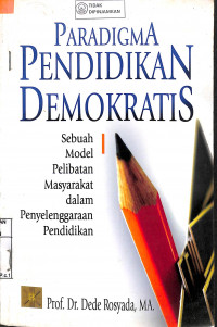 PARADIGMA PENDIDIKAN DEMOKRATIS : Sebuah Model Pelibatan Masyarakat dalam Penyelenggaraan Pendidikan