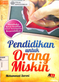 PENDIDIKAN UNTUK ORANG MISKIN : Membuka Keran Keadilan dalam Kesempatan Berpendidikan