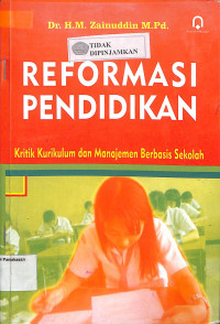 REFORMASI PENDIDIKAN: Kritik Kurikulum dan Manajemen Berbasis Sekolah