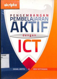 PENGEMBANGAN PEMBELAJARAN AKTIF DENGAN ICT