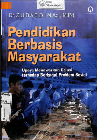 PENDIDIKAN BERBASIS MASYARAKAT : Upaya Menawarkan Solusi Terhadap Berbagi Problem Sosial