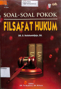 SOAL-SOAL POKOK FILSAFAT HUKUM