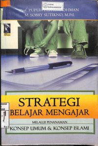 STRATEGI BELAJAR MENGAJAR : Strategi Mewujudkan Pembelajaran Bermakna Melalui Penanaman Konsep Umum & Konsep Islami