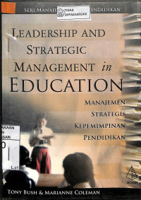 LEADERSHIP AND STRATEGIC MANAGEMENT IN EDUCATION=MANAJEMEN STRATEGIS KEPEMIMPINAN PENDIDIKAN